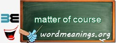 WordMeaning blackboard for matter of course
